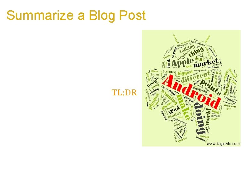 Summarize a Blog Post a. Any blog post can be visually and pleasingly summarized