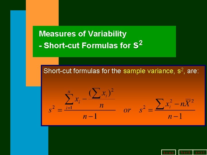 Measures of Variability - Short-cut Formulas for s 2 Short-cut formulas for the sample