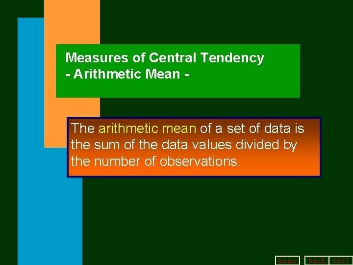 Measures of Central Tendency - Arithmetic Mean - The arithmetic mean of a set