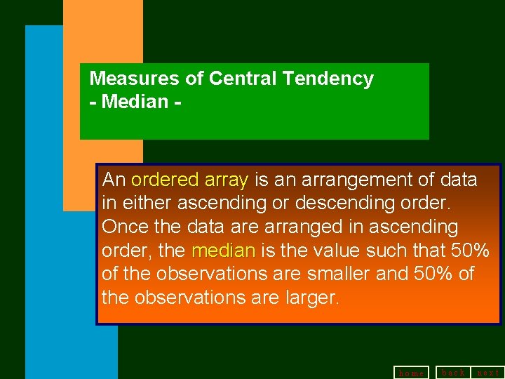 Measures of Central Tendency - Median - An ordered array is an arrangement of