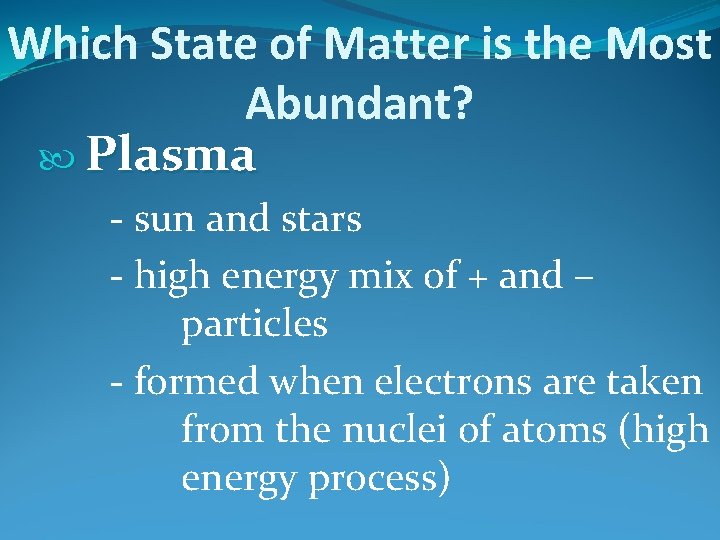 Which State of Matter is the Most Abundant? Plasma - sun and stars -