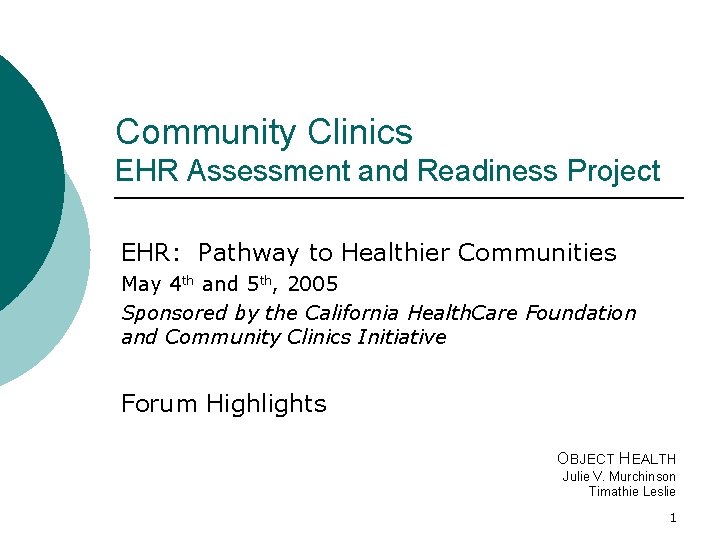 Community Clinics EHR Assessment and Readiness Project EHR: Pathway to Healthier Communities May 4