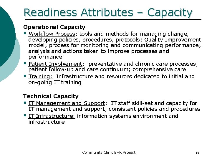 Readiness Attributes – Capacity Operational Capacity § Workflow Process: tools and methods for managing