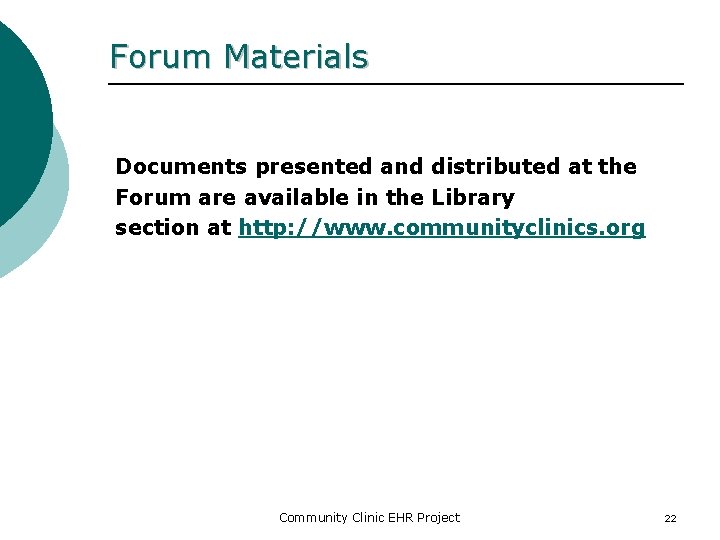 Forum Materials Documents presented and distributed at the Forum are available in the Library
