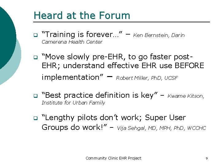 Heard at the Forum q “Training is forever…” – Ken Bernstein, Darin Camerena Health