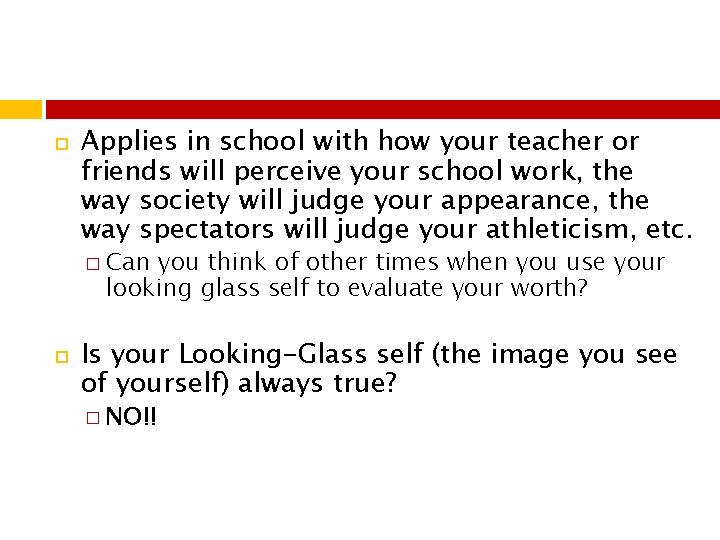  Applies in school with how your teacher or friends will perceive your school