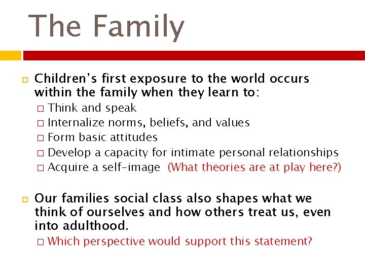 The Family Children’s first exposure to the world occurs within the family when they