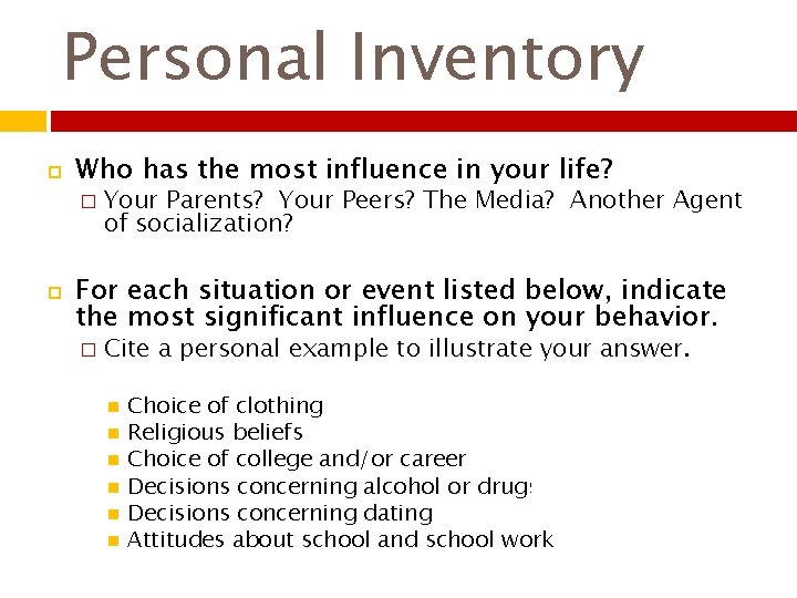 Personal Inventory Who has the most influence in your life? � Your Parents? Your