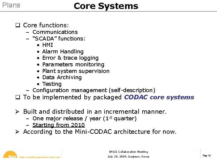 Core Systems Plans q Core functions: – Communications – “SCADA” functions: • HMI •