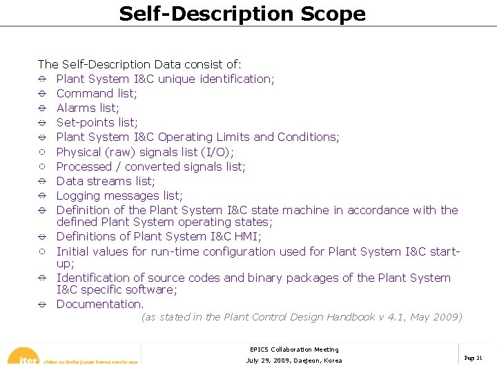 Self-Description Scope The Self-Description Data consist of: Plant System I&C unique identification; Command list;