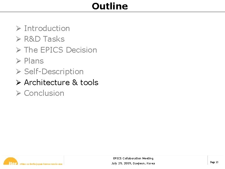 Outline Ø Ø Ø Ø Introduction R&D Tasks The EPICS Decision Plans Self-Description Architecture