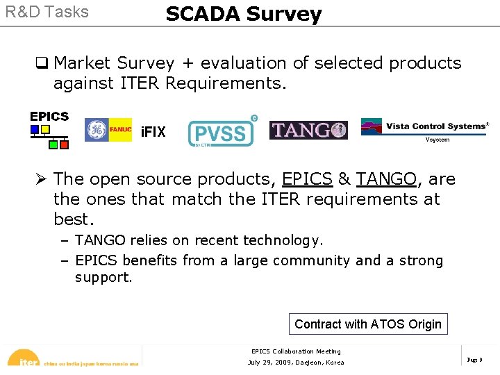 R&D Tasks SCADA Survey q Market Survey + evaluation of selected products against ITER