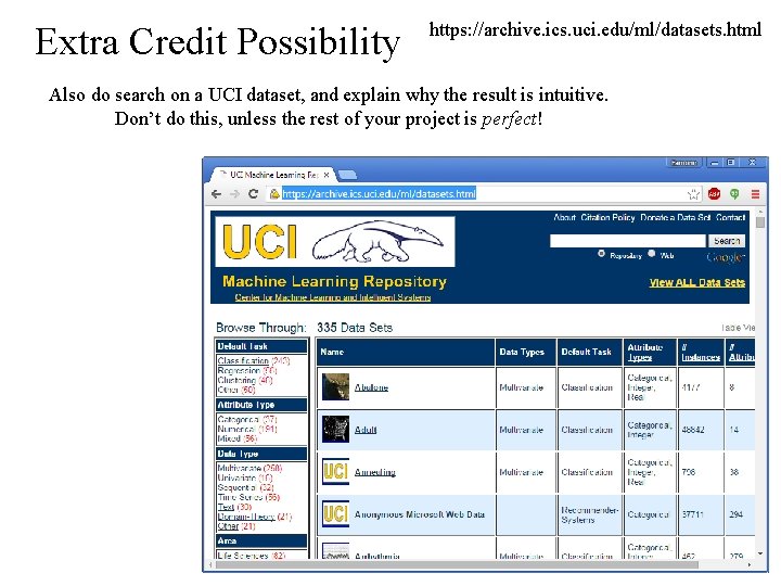 Extra Credit Possibility https: //archive. ics. uci. edu/ml/datasets. html Also do search on a