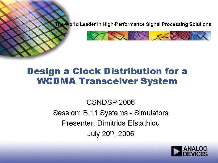 The World Leader in High-Performance Signal Processing Solutions Design a Clock Distribution for a