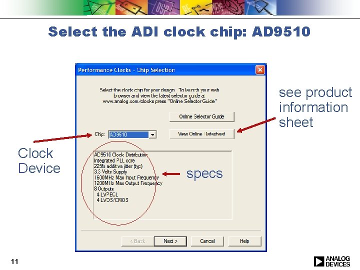 Select the ADI clock chip: AD 9510 see product information sheet Clock Device 11