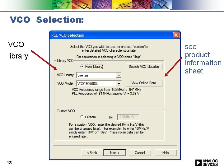 VCO Selection: VCO library 13 see product information sheet 