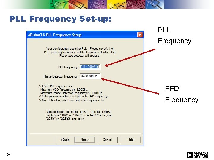 PLL Frequency Set-up: PLL Frequency PFD Frequency 21 