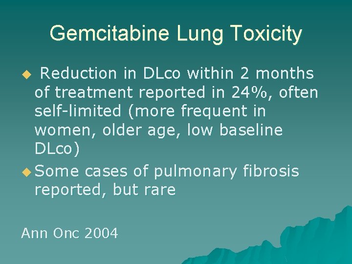 Gemcitabine Lung Toxicity Reduction in DLco within 2 months of treatment reported in 24%,