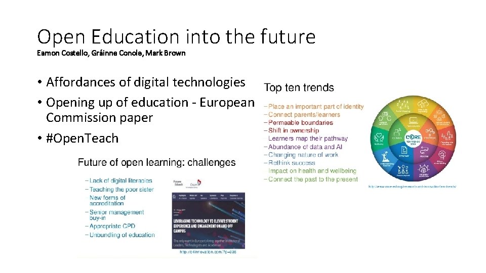 Open Education into the future Eamon Costello, Gráinne Conole, Mark Brown • Affordances of