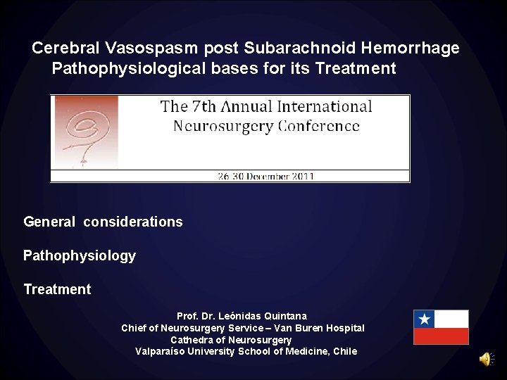 Cerebral Vasospasm post Subarachnoid Hemorrhage Pathophysiological bases for its Treatment General considerations Pathophysiology Treatment