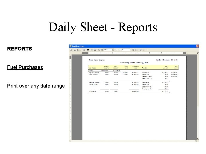 Daily Sheet - Reports REPORTS Fuel Purchases Print over any date range 