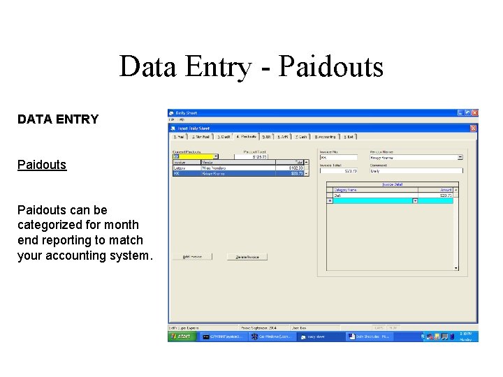Data Entry - Paidouts DATA ENTRY Paidouts can be categorized for month end reporting