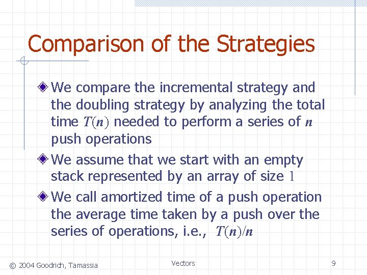 Comparison of the Strategies We compare the incremental strategy and the doubling strategy by