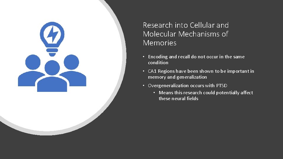 Research into Cellular and Molecular Mechanisms of Memories • Encoding and recall do not Research into Cellular and Molecular Mechanisms of Memories • Encoding and recall do not