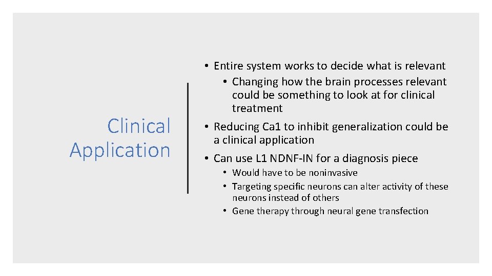 Clinical Application • Entire system works to decide what is relevant • Changing how Clinical Application • Entire system works to decide what is relevant • Changing how