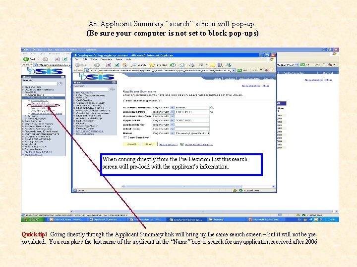 An Applicant Summary “search” screen will pop-up. (Be sure your computer is not set