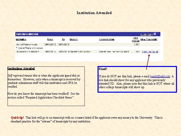 Institution Attended Institutions Attended Fixed! Self reported means this is what the applicant typed