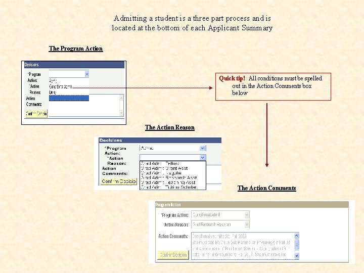 Admitting a student is a three part process and is located at the bottom