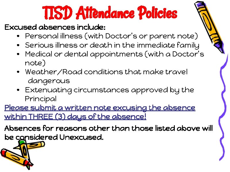 TISD Attendance Policies Excused absences include: • Personal illness (with Doctor’s or parent note)