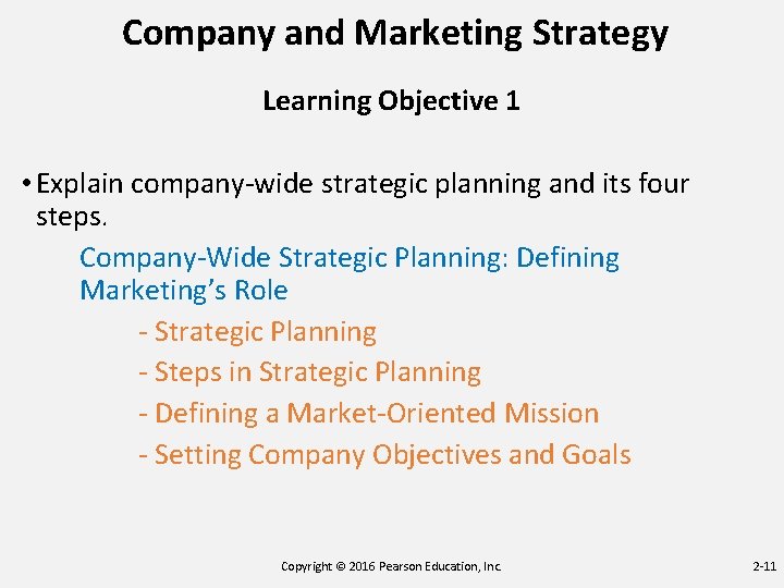 Company and Marketing Strategy Learning Objective 1 • Explain company-wide strategic planning and its