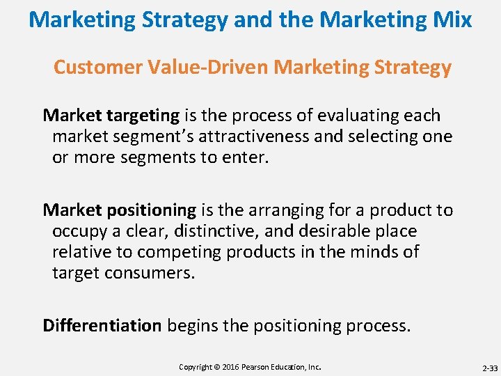 Marketing Strategy and the Marketing Mix Customer Value-Driven Marketing Strategy Market targeting is the