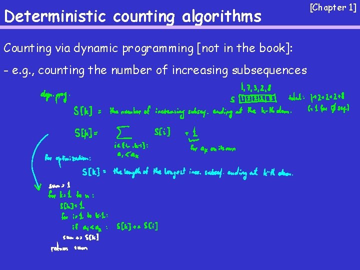 Deterministic counting algorithms Counting via dynamic programming [not in the book]: - e. g.