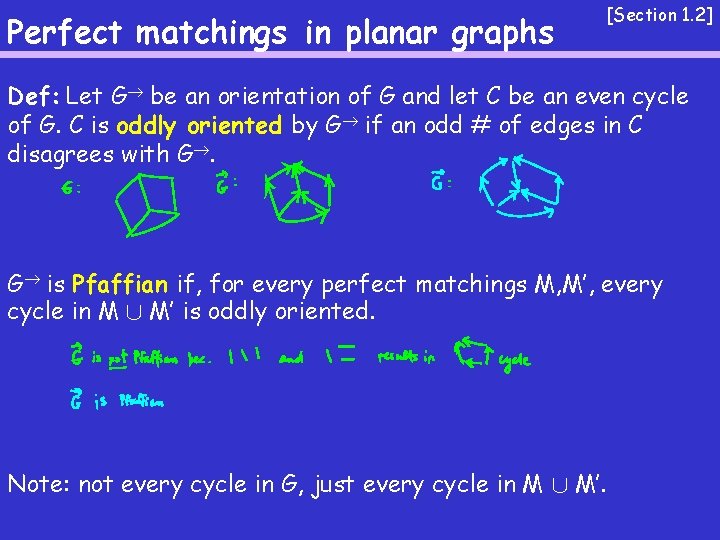 Perfect matchings in planar graphs [Section 1. 2] Def: Let G be an orientation