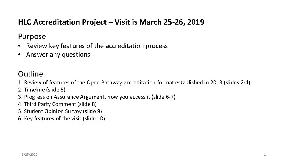 HLC Accreditation Project – Visit is March 25 -26, 2019 Purpose • Review key