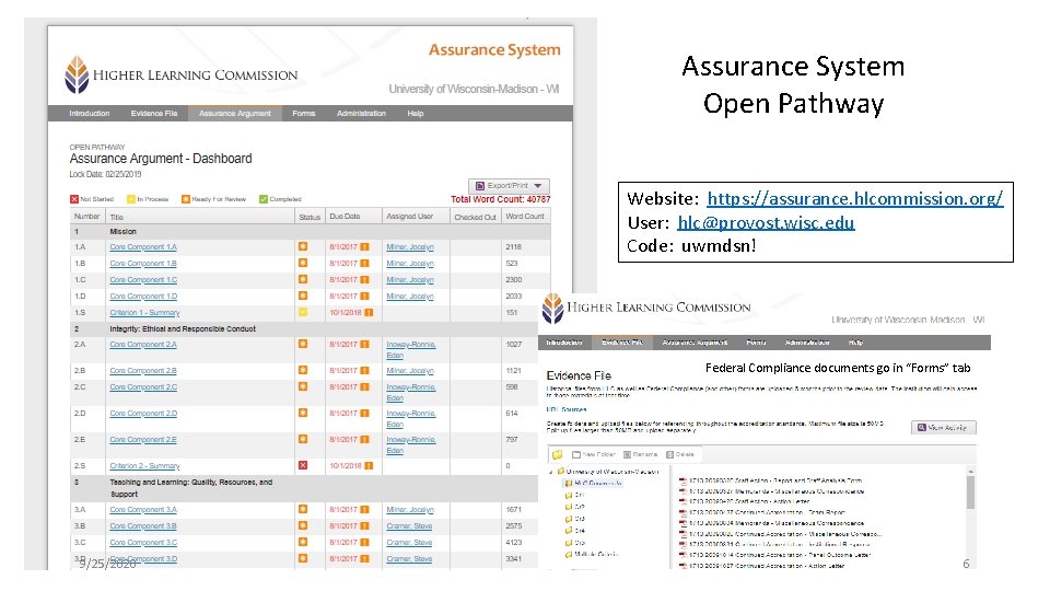 Assurance System Open Pathway Website: https: //assurance. hlcommission. org/ User: hlc@provost. wisc. edu Code: