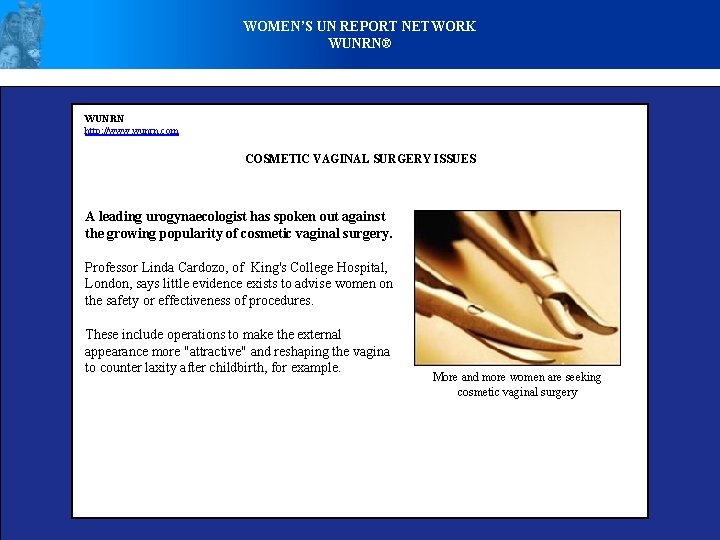 WOMEN’S UN REPORT NETWORK WUNRN® WUNRN http: //www. wunrn. com COSMETIC VAGINAL SURGERY ISSUES