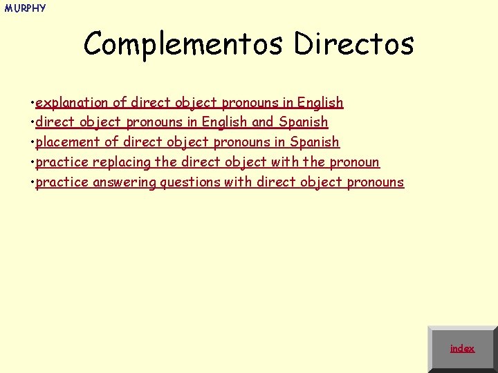 MURPHY Complementos Directos • explanation of direct object pronouns in English • direct object