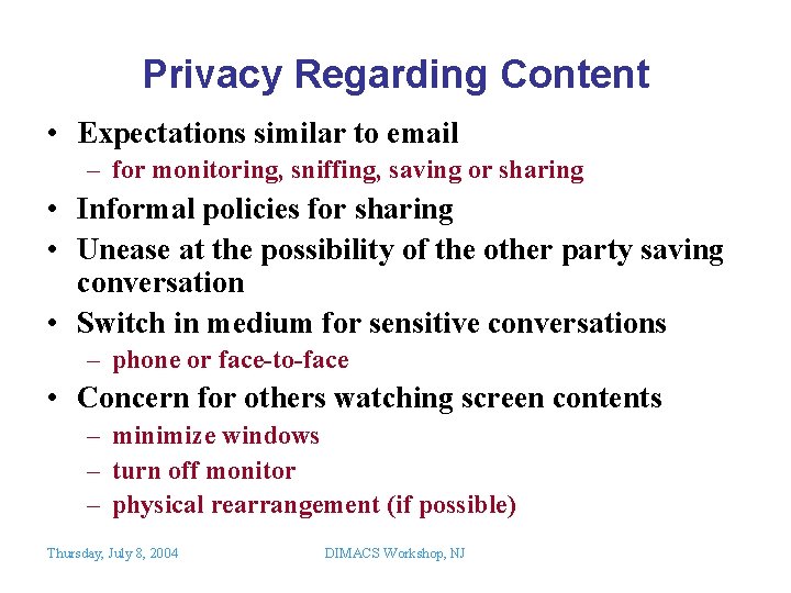 Privacy Regarding Content • Expectations similar to email – for monitoring, sniffing, saving or
