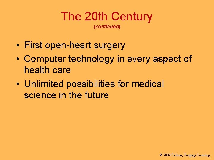 The 20 th Century (continued) • First open-heart surgery • Computer technology in every