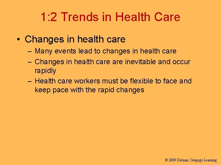 1: 2 Trends in Health Care • Changes in health care – Many events