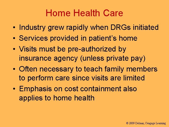 Home Health Care • Industry grew rapidly when DRGs initiated • Services provided in