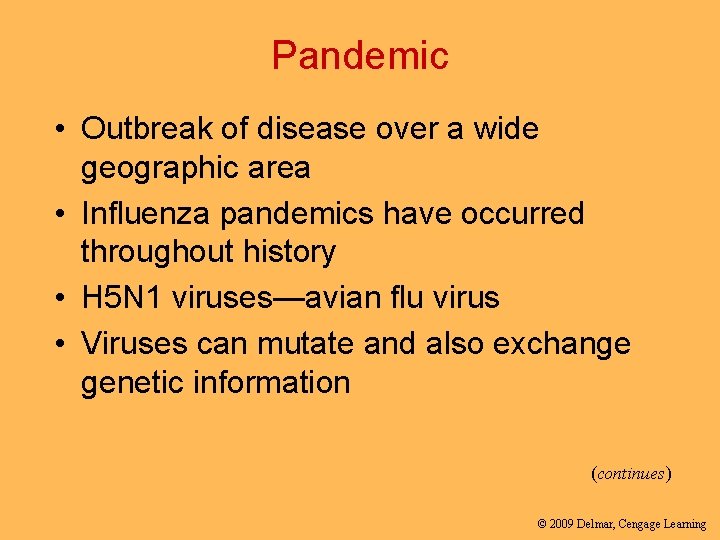 Pandemic • Outbreak of disease over a wide geographic area • Influenza pandemics have