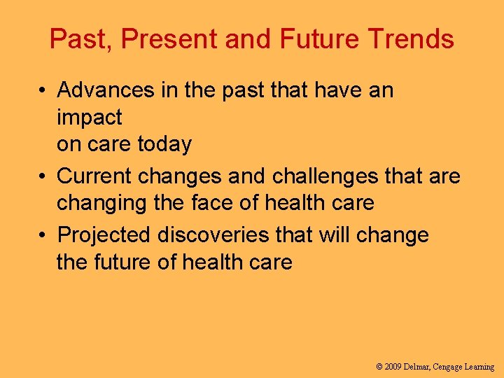 Past, Present and Future Trends • Advances in the past that have an impact