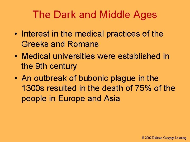 The Dark and Middle Ages • Interest in the medical practices of the Greeks