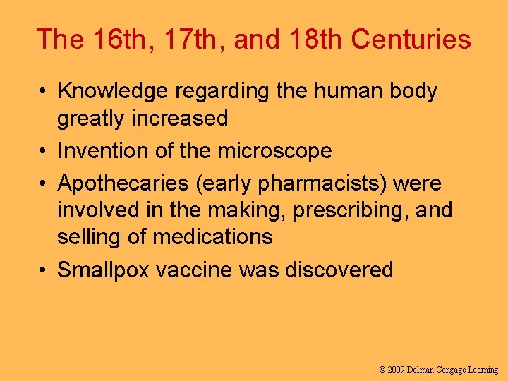 The 16 th, 17 th, and 18 th Centuries • Knowledge regarding the human