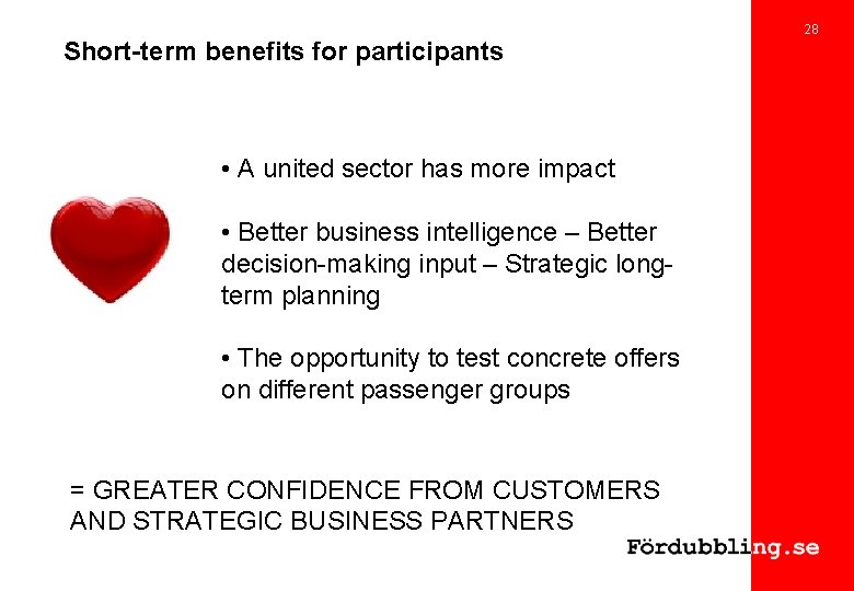 Short-term benefits for participants 28 • A united sector has more impact • Better